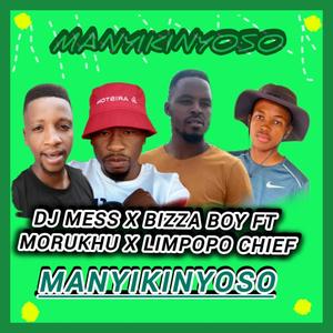 Manyikinyoso (feat.  morukhu, bizza boy & limpopo Chief)