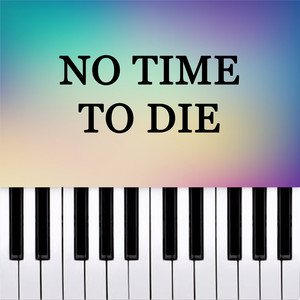 No Time To Die (Piano Version)