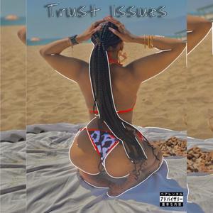 Trust Issues(feat. Trini Mafia) (Explicit)
