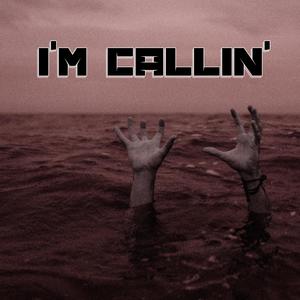 I'm Callin'