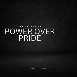 Power over Pride (Prayer Charge)