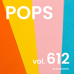 POPS, Vol. 612 -Instrumental BGM- by Audiostock