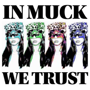 IN MUCK WE TRUST (Explicit)