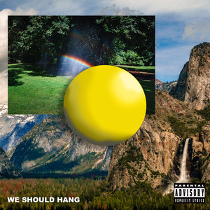 We Should Hang (Explicit)