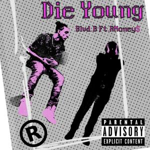 DieYoung (feat. RMoney$) [Explicit]