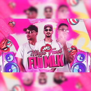 Mega Funk Fui mlk (Explicit)