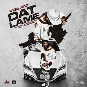 Dat Lame (feat. Rich Man Records) (Explicit)