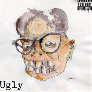 Ugly (Explicit)