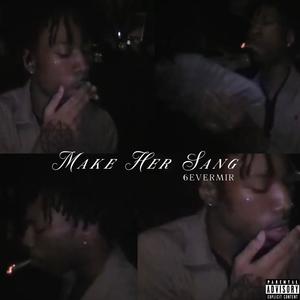 Make Her Sang (Explicit)