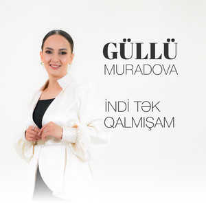 İndi Tək Qalmışam