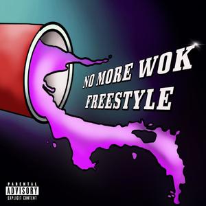 No More Wok Freestyle (Explicit)