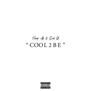 COOL 2 BE (Explicit)