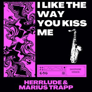 i like the way you kiss me (Sax Version)