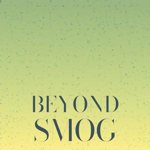 Beyond Smog