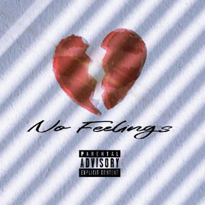 No Feelings (Explicit)