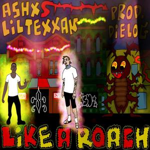 Like A Roach (feat. Lil Texxan) (Explicit)