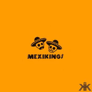Mexikings (Explicit)