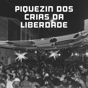 Piquezin dos Crias da Liberdade (Explicit)