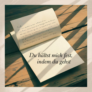 Du Hältst Mich Fest, Indem Du Gehst