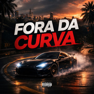FORA DA CURVA (Explicit)