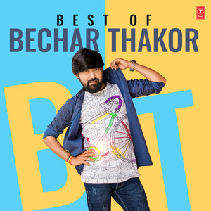 Best Of Bechar Thakor