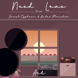 Need Love (feat. Jawsh Typhoon & André Plaisher)