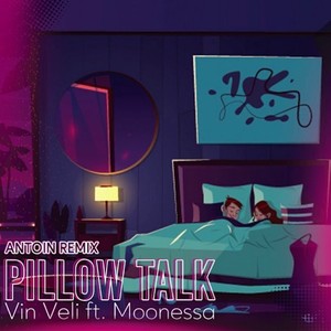 Pillow Talk (Antoin RMX)