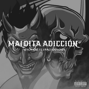 Maldita Adiccion (Explicit)