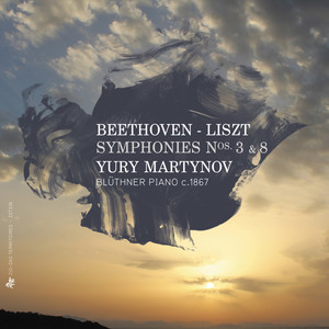 Beethoven: Symphonies No. 3 & 8 (Transcribed for Piano by Liszt)