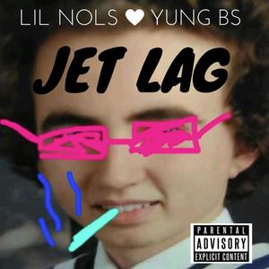 Jet Lag (feat. Yung BS) [Explicit]