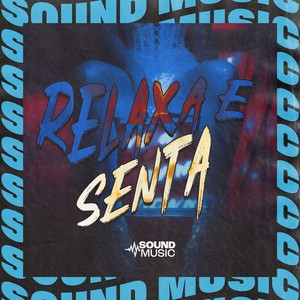 RELAXA E SENTA (Explicit)