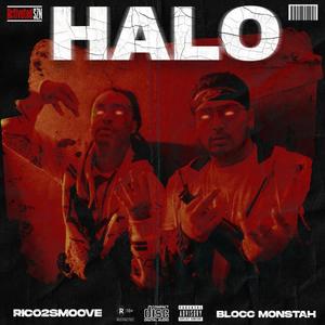 Halo (feat. Blocc Monstah & Rico 2 Smoove) [Explicit]