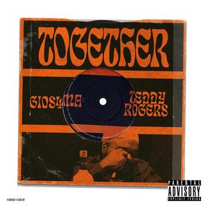 Together (feat. Teddy Rogers) (Explicit)