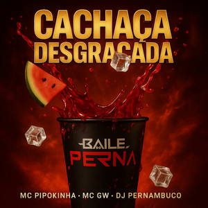 Cachaça Desgraçada (Baile do Perna)