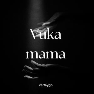 Vuka mama (feat. Afromasters, Ash kantina & Young tyger)