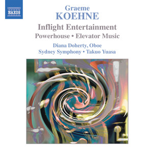 Koehne, G.: Inflight Entertainment / Powerhouse / Elevator Music (Sydney Symphony, Takuo Yuasa)