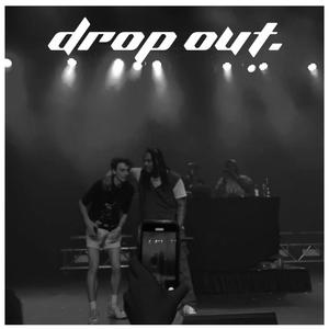 drop out.