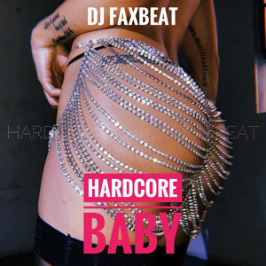 HARDCORE BABY (Explicit)