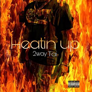 Heatin up (Explicit)