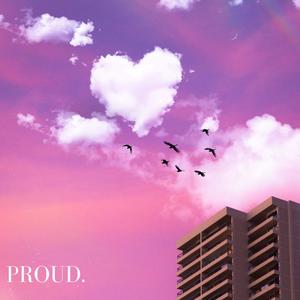 PROUD. (Explicit)