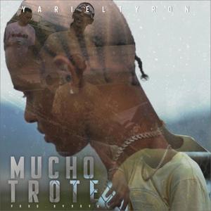 Yariel tyron - Mucho Trote