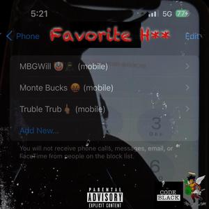 Favorite H$$ (feat. Monte Bucks & Truble Trub) [Explicit]