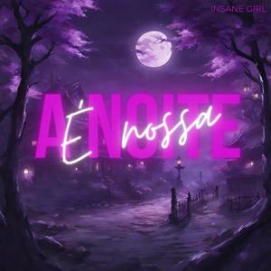 A Noite é Nossa (Nazuna) (InsaneGirl)