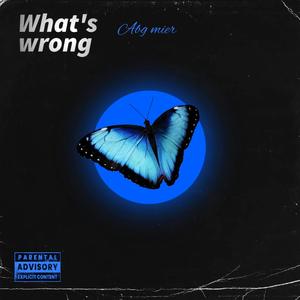 What's Wrong (Explicit)