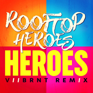 Heroes (Viibrnt Remix)