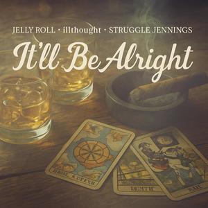 It'll Be Alright (feat. Struggle Jennings) (Explicit)