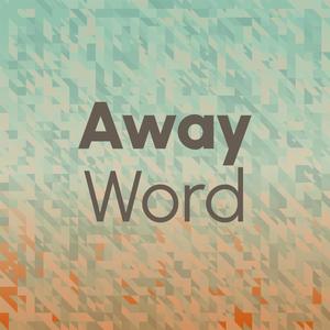 Away Word