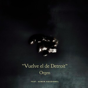 Vuelve el de Detroit(feat. Edwin Hosoomel)
