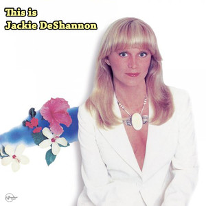 This is Jackie DeShannon