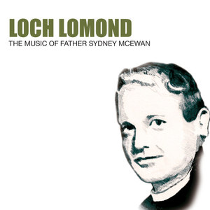 Loch Lomond: The Music Of Father Sydney McEwan